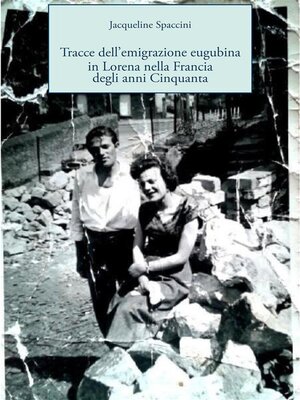 cover image of Tracce dell'emigrazione eugubina in Lorena nella Francia degli anni Cinquanta